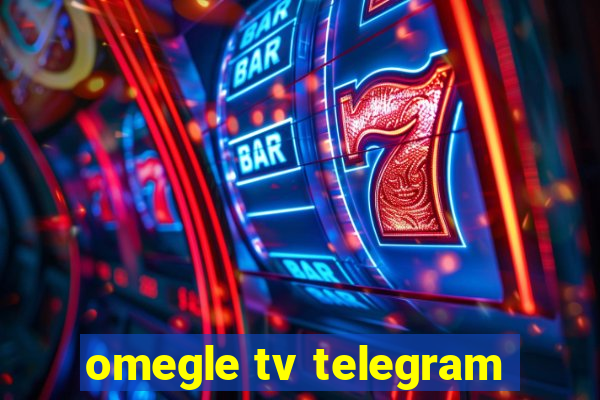 omegle tv telegram